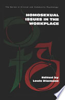 Homosexual issues in the workplace / edited by Louis Diamant.