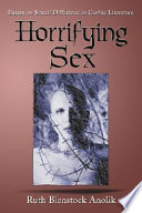 Horrifying sex : essays on sexual difference in Gothic literature / edited by Ruth Bienstock Anolik.