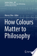 How colours matter to philosophy edited by Marcos Silva.