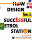 How to design a successful petrol station.