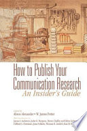 How to publish your communication research : an insider's guide.
