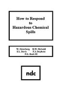 How to respond to hazardous chemical spills / by W. Unterberg ... (et al.).
