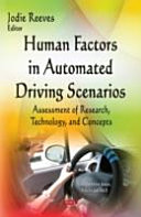 Human factors in automated driving scenarios : assessment of research, technology and concepts / Jodie Reeves, editor.