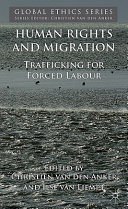 Human rights and migration : trafficking for forced labour / edited by Christien van den Anker and Ilse van Liempt.