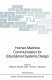 Human-machine communication for educational systems design / edited by Maddy D. Brouwer-Janse, Thomas L. Harrington.