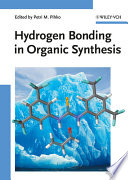 Hydrogen bonding in organic synthesis edited by Petri M. Pihko.