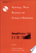 Hydrology, water resources and ecology in headwaters : proceedings of the HeadWater'98 conference held in Meran/Merano, Italy from 20-23 April 1998 / edited by K. Kovar ...[et al.].
