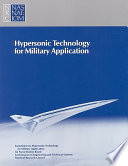 Hypersonic technology for military application / Committee on Hypersonic Technology for Military Applications, Commission on Engineering and Technical Systems, National Research Council.