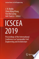 ICSCEA 2019 Proceedings of the International Conference on Sustainable Civil Engineering and Architecture  / edited by J. N. Reddy, Chien Ming Wang, Van Hai Luong, Anh Tuan Le.