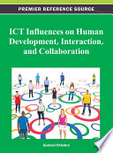 ICT influences on human development, interaction, and collaboration Susheel Chhabra, editor.
