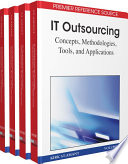 IT outsourcing concepts, methodologies, tools, and applications / [edited by] Kirk St.Amant.