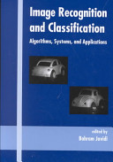 Image recognition and classification : algorithms, systems, and applications / edited by Bahram Javidi.