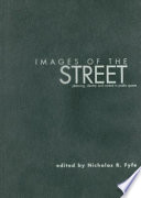 Images of the street : planning, identity and control in public space / edited by Nicholas R. Fyfe.