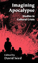 Imagining apocalypse : studies in cultural crisis / edited by David Seed.