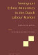 Immigrant ethnic minorities in the Dutch labour market : analyses and policies / Han Entzinger, Jacques Siegers, Frits Tazelaar (eds.).