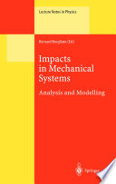 Impacts in mechanical systems : analysis and modelling / Bernard Brogliato (ed.).