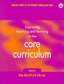 Improving teaching and learning in the core curriculum / edited by Kate Ashcroft and John Lee.