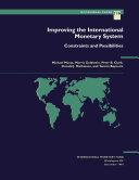 Improving the international monetary system : constraints and possibilities / Michael Mussa ... [et al.].