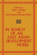 In search of an East Asian development model / edited by Peter L. Berger and Hsin-Huang Michael Hsiao.