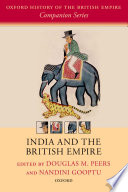 India and the British Empire / edited by Douglas M. Peers and Nandini Gooptu.