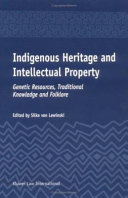 Indigenous heritage and intellectual property : genetic resources, traditional knowledge and folklore / editor, S. von Lewinski ; contributors, Anja von Hahn ... [et al.].