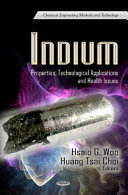 Indium : properties, technological applications and health issues / editors, Hsaio G. Woo and Huang Tsai Choi.
