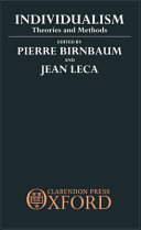 Individualism : theories and methods / edited by Pierre Birnbaum and Jean Leca ; translated by John Gaffney.