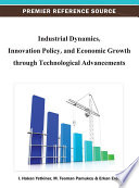 Industrial dynamics, innovation policy, and economic growth through technological advancements I. Hakan Yetkiner, M. Teoman Pamukcu, and Erkan Erdil, editors.