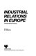 Industrial relations in Europe : the imperatives of change / edited by B.C. Roberts.