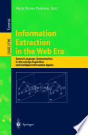 Information extraction in the Web era : natural language communication for knowledge acquisition and intelligent information agents / Maria Teresa Pazienza (ed.).