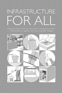 Infrastructure for all : meeting the needs of both men and women in development projects : a practical guide for engineers, technicians and project managers / [Sue Coates ... [et al.]].