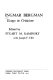 Ingmar Bergman : essays in criticism / edited by Stuart M. Kaminsky with Joseph F. Hill.