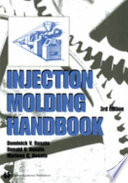 Injection molding handbook / edited by Dominick V. Rosato, Donald V. Rosato, Marlene G. Rosato.