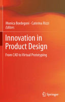 Innovation in product design : from CAD to virtual prototyping / Monica Bordegoni, Caterina Rizzi, editors.