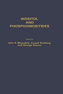 Inositol and phosphoinositides : metabolism and regulation / edited by John E. Bleasdale, Joseph Eichberg and George Hauser.