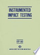 Instrumented impact testing a symposium presented at the seventy-sixth annual meeting, American Society for Testing and Materials, Philadelphia, Pa., 24-29 June 1973 / T. S. DeSisto, symposium chairman.