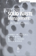 Integrated solid waste management : a life cycle inventory / Forbes R. McDougall ... [et al.].