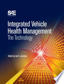 Integrated vehicle health management. [edited by] Ian K. Jennions.