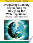 Integrating usability engineering for designing the web experience methodologies and principles / [edited by] Tasos Spiliotopoulos ... [et al.].