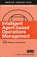 Intelligent agent-based operations management / edited by Sophie D'Amours and Alain Guinet.
