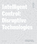 Intelligent control disruptive technologies / edited by Rob Hyde, Filippos Filippidis.