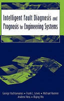 Intelligent fault diagnosis and prognosis for engineering systems / George Vachtsevanos ... [et al.].