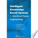Intelligent knowledge based systems in electrical power engineering / J.R. McDonald... [et al.].
