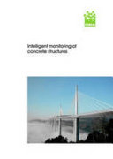 Intelligent monitoring of concrete structures / N.R. Buenfeld ... [et al.].