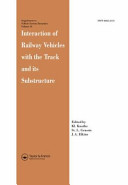 Interaction of railway vehicles with the track and its substructure : proceedings of the 3rd Herbertov Workshop on ... / edited by Kl. Knothe, St. L. Grathie and J.A. Elkins.
