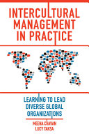 Intercultural management in practice : learning to lead diverse global organizations / edited by Meena Chavan and Lucy Taksa.