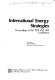 International energy strategies : proceedings of the 1979 IAEE/RFF conference.