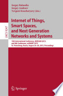 Internet of things, smart spaces, and next generation networks and systems : 15th International Conference, NEW2AN 2015, and 8th Conference, ruSMART 2015, St. Petersburg, Russia, August 26-28, 2015, Proceedings / Sergey Balandin, Sergey Andreev, Yevgeni Koucheryavy (eds.).