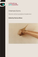 Intersections : women artists/surrealism/modernism / edited by Patricia Allmer.