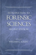 Introduction to forensic sciences / edited by William G. Eckert.
